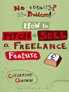 No Contacts? No Problem! How to Pitch and Sell a Freelance Feature (eBook)